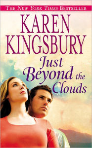 Title: Just Beyond the Clouds (Cody Gunner Series #2), Author: Karen Kingsbury
