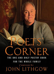 Title: The Poets' Corner: The One-and-Only Poetry Book for the Whole Family, Author: John Lithgow