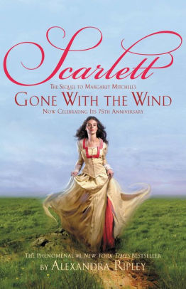 Title: Scarlett: The Sequel to Margaret Mitchell's Gone with the Wind, Author: Alexandra Ripley