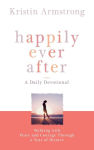Alternative view 1 of Happily Ever After: Walking with Peace and Courage Through a Year of Divorce