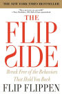 The Flip Side: Break Free of the Behaviors That Hold You Back