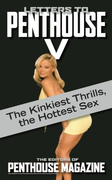 Letters to Penthouse V: The Ways of Sexual Pleasure in All their Dazzling Variety