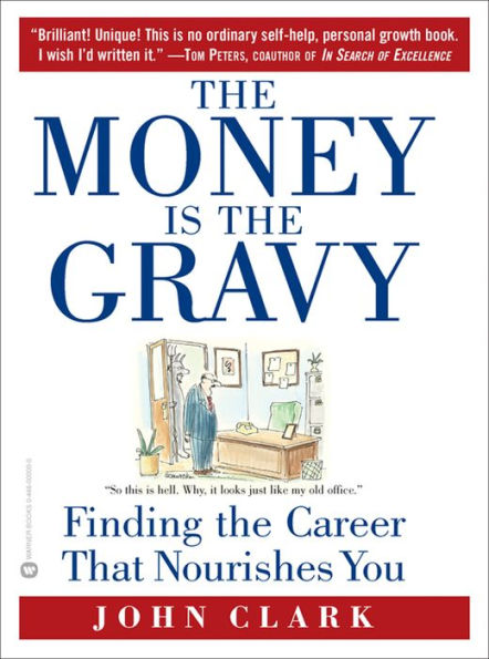 The Money Is the Gravy: Finding the Career That Nourishes You