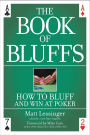 The Book of Bluffs: How to Bluff and Win at Poker