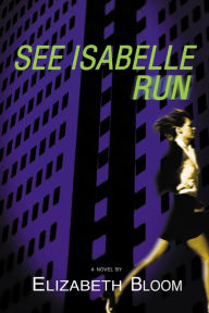 Title: See Isabelle Run, Author: Elizabeth Bloom