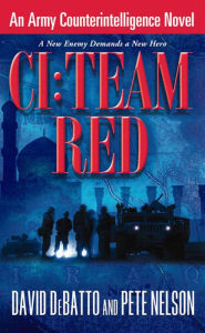 Title: CI: Team Red: An Army Counterintelligence Novel, Author: David DeBatto