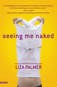 Title: Seeing Me Naked, Author: Liza Palmer