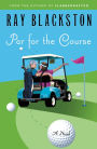 Par for the Course: A Novel