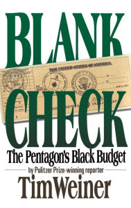 Title: Blank Check: The Pentagon's Black Budget, Author: Tim Weiner