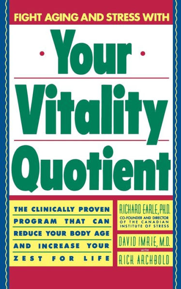 Your Vitality Quotient: The Clinically Program That Can Reduce Your Body age - and Increase Your Zest for Life