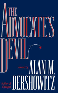 Title: The Advocate's Devil, Author: Alan M. Dershowitz