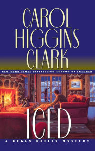 Title: Iced (Regan Reilly Series #3), Author: Carol Higgins Clark