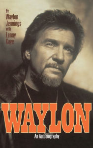 Title: Waylon: An Autobiography, Author: Waylon Jennings