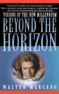 Title: Beyond the Horizon: Visions of the New Millennium, Author: Walter Mercado