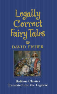 Title: Legally Correct Fairy Tales, Author: David Fisher