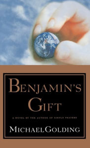 Title: Benjamin's Gift, Author: Michael Golding