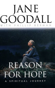 Title: Reason for Hope: A Spiritual Journey, Author: Jane Goodall