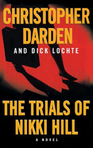 Title: The Trials of Nikki Hill, Author: Christopher Darden