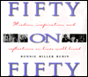 Title: Fifty on Fifty: Widsom, Inspiration and Reflections on Lives Well Lived, Author: Bonnie Miller Rubin