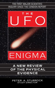 Title: The UFO Enigma: A New Review of the Physical Evidence, Author: Peter A. Sturrock