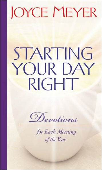 Starting Your Day Right: Devotions for Each Morning of the Year