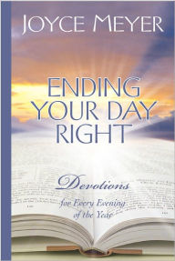 Title: Ending Your Day Right: Devotions for Every Evening of the Year, Author: Joyce Meyer