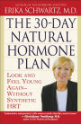 The 30-Day Natural Hormone Plan: Look and Feel Young Again - Without Synthetic HRT