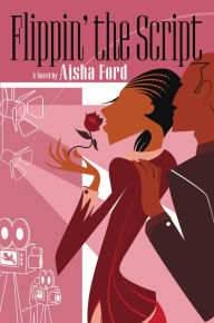 Title: Flippin' the Script, Author: Aisha Ford