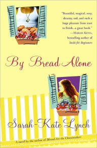 Title: By Bread Alone, Author: Sarah-Kate Lynch