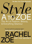 Alternative view 1 of Style A to Zoe: The Art of Fashion, Beauty, & Everything Glamour