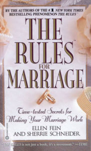 Title: The Rules(TM) for Marriage: Time-tested Secrets for Making Your Marriage Work, Author: Ellen Fein