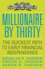 Millionaire by Thirty: The Quickest Path to Early Financial Independence