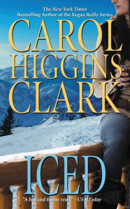 Title: Iced (Regan Reilly Series #3), Author: Carol Higgins Clark