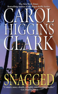 Title: Snagged (Regan Reilly Series #2), Author: Carol Higgins Clark