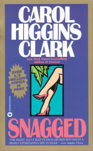 Title: Snagged (Regan Reilly Series #2), Author: Carol Higgins Clark