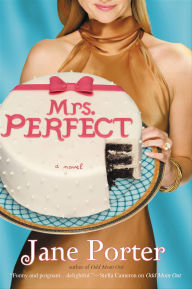 Free download books in english Mrs. Perfect: A Novel  by Jane Porter 9780446537384 (English Edition)