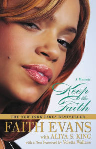 Title: KEEP THE FAITH: A MEMOIR, Author: Faith Evans