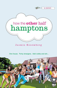 Title: How the Other Half Hamptons, Author: Jasmin Rosemberg