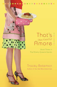 Title: That's (Not Exactly) Amore: A Novel, Author: Tracey Bateman