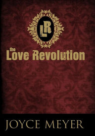 Title: The Love Revolution, Author: Joyce Meyer