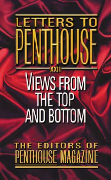 Letters to Penthouse XXII: Views from the Top and Bottom