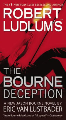Robert Ludlums The Bourne Deception: The Bourne Saga: Book Seven (Jason Bourne 7)