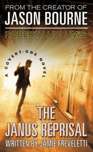 Title: Robert Ludlum's The Janus Reprisal (Covert-One Series #9), Author: Jamie Freveletti