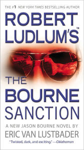 Title: Robert Ludlum's The Bourne Sanction (Bourne Series #6), Author: Eric Van Lustbader