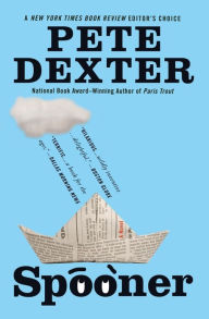 Title: Spooner, Author: Pete Dexter