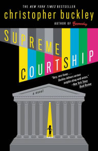 Title: Supreme Courtship, Author: Christopher Buckley