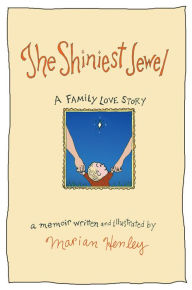 Title: The Shiniest Jewel: A Family Love Story, Author: Marian Henley