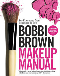 Title: Bobbi Brown Makeup Manual: For Everyone from Beginner to Pro, Author: Bobbi Brown
