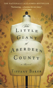 Title: The Little Giant of Aberdeen County, Author: Tiffany Baker