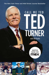 Title: Call Me Ted, Author: Ted Turner